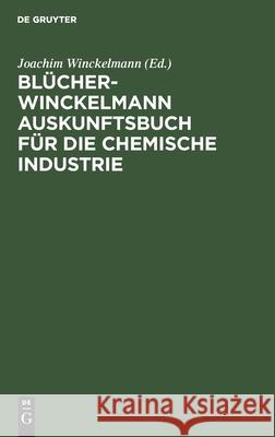 Blücher-Winckelmann Auskunftsbuch Für Die Chemische Industrie Joachim Winckelmann, No Contributor 9783112392171 De Gruyter
