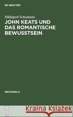 John Keats Und Das Romantische Bewußtsein Hildegard Schumann 9783112392836