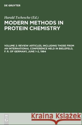 Review Articles, including those from an International Conference held in Bielefeld, F. R. of Germany, June 1–2, 1984 Harald Tschesche 9783112393031