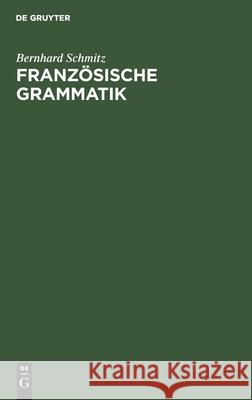 Französische Grammatik Schmitz, Bernhard 9783112393819