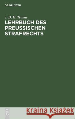 Lehrbuch Des Preußischen Strafrechts J D H Temme 9783112394335 De Gruyter