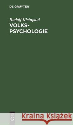 Volkspsychologie: Das Seelenleben Im Spiegel Der Sprache Rudolf Kleinpaul 9783112396292 De Gruyter