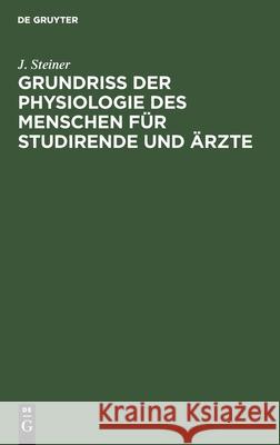 Grundriss Der Physiologie Des Menschen Für Studirende Und Ärzte J Steiner 9783112396650