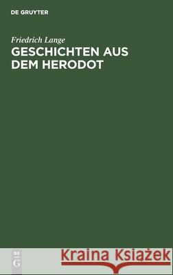 Geschichten Aus Dem Herodot: Ein Lesebuch Friedrich Lange 9783112398951