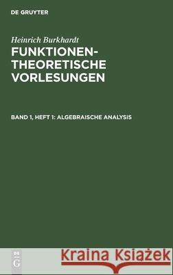 Algebraische Analysis Heinrich Burkhardt 9783112403778 De Gruyter