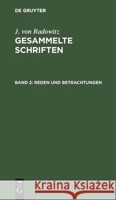 Reden Und Betrachtungen I V Radowitz 9783112403815 De Gruyter