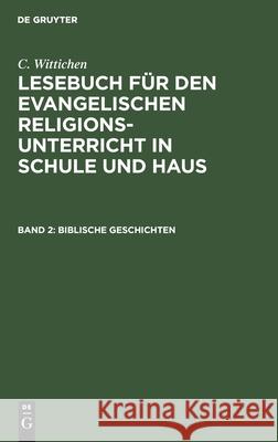 Biblische Geschichten C Wittichen 9783112404171 De Gruyter