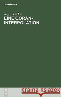 Eine Qorān-Interpolation August Fischer 9783112404539 De Gruyter