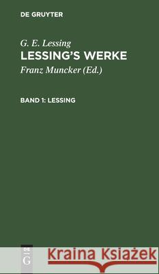 Lessing G E Lessing, Franz Muncker, No Contributor 9783112405178 De Gruyter