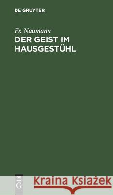 Der Geist Im Hausgestühl: Ausstattungsbriefe Fr Naumann 9783112405550