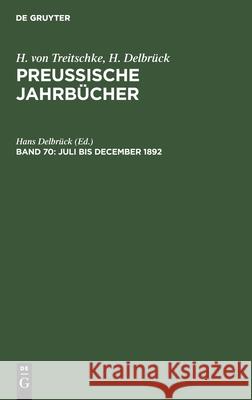 Juli Bis December 1892 Hans Delbrück, No Contributor 9783112406090 De Gruyter
