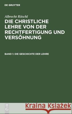 Die Geschichte Der Lehre Albrecht Ritschl, No Contributor 9783112406458 De Gruyter