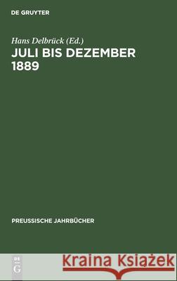 Juli Bis Dezember 1889 Hans Delbrück, No Contributor 9783112407158 De Gruyter