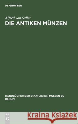Die Antiken Münzen Alfred Von Sallet, Kurt Regling 9783112407271 De Gruyter