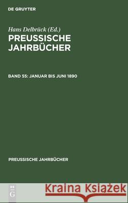 Januar Bis Juni 1890 Hans Delbrück, No Contributor 9783112407370 De Gruyter