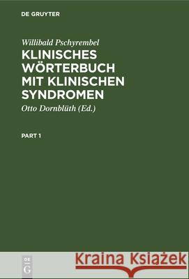 Klinisches Wörterbuch mit klinischen Syndromen Willibald Pschyrembel 9783112408414 De Gruyter (JL)