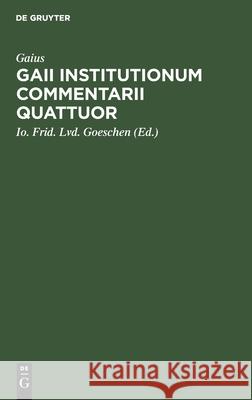 Gaii Institutionum Commentarii Quattuor Gaius 9783112409077 de Gruyter