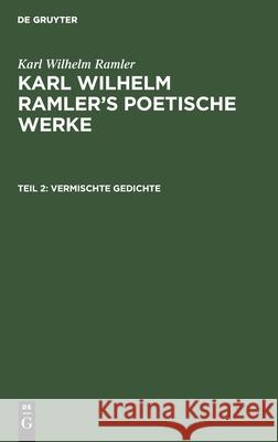 Vermischte Gedichte Karl Wilhelm Ramler, No Contributor 9783112409237