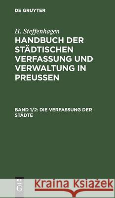 Die Verfassung Der Städte Steffenhagen, H. 9783112410097 de Gruyter