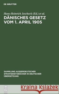 Dänisches Gesetz Vom 1. April 1905: (Sogen. Prügelgesetz) Nebst Ausführungsbestimmungen No Contributor 9783112411971