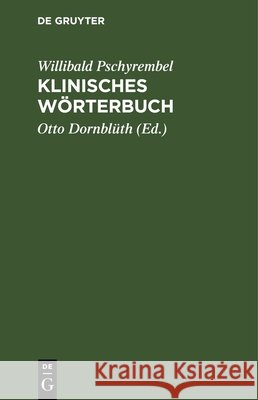 Klinisches Wörterbuch Willibald Pschyrembel 9783112412152