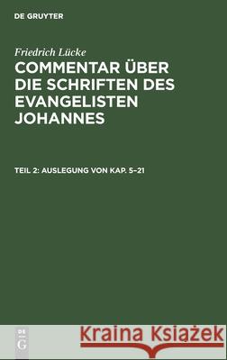 Auslegung Von Kap. 5-21 Lücke, Friedrich 9783112412190