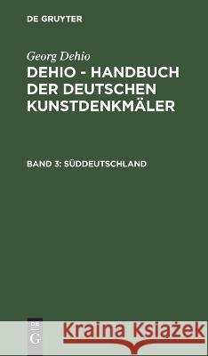 Süddeutschland Georg Dehio, Ernst Gall, No Contributor 9783112412817 De Gruyter