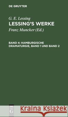 Hamburgische Dramaturgie, Band 1 Und Band 2 G E Lessing, Franz Muncker, No Contributor 9783112413036 De Gruyter