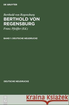 Berthold Von Regensburg: Berthold Von Regensburg. Band 1 Berthold Von Regensburg, Franz Pfeiffer, No Contributor 9783112415238 De Gruyter