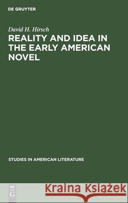 Reality and Idea in the Early American Novel David H. Hirsch 9783112415375