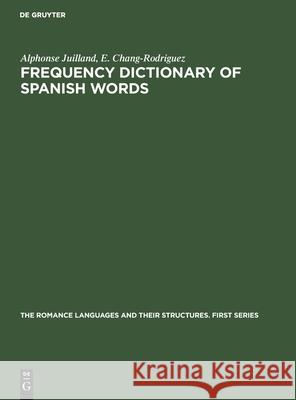 Frequency Dictionary of Spanish Words Alphonse Juilland, E. Chang-Rodriguez 9783112415450 De Gruyter