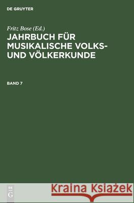 Jahrbuch Für Musikalische Volks- Und Völkerkunde. Band 7 Fritz Bose, No Contributor, Berlin Inst F Musikforsch 9783112415573