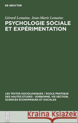 Psychologie Sociale Et Expérimentation Lemaine, Gérard 9783112415870 Walter de Gruyter