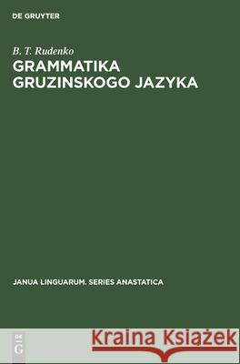 Grammatika Gruzinskogo Jazyka B T Rudenko 9783112416358 De Gruyter