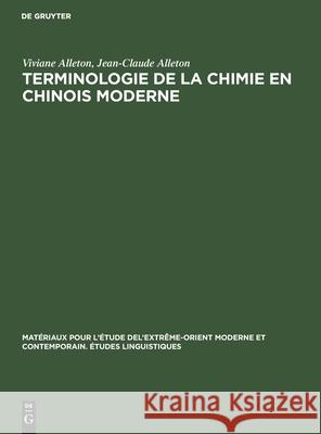 Terminologie de la Chimie En Chinois Moderne Viviane Jean-Claude Alleton Alleton, Jean-Claude Alleton 9783112416518 Walter de Gruyter