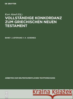 A - άσθενέω Harald Riesenfeld, Hans-Udo Rosenbaum, Christian Hannick, Kurt Aland, No Contributor 9783112416532