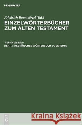 Hebräisches Wörterbuch Zu Jeremia Rudolph, Wilhelm 9783112417157