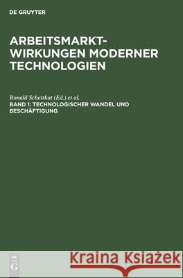 Technologischer Wandel Und Beschäftigung: Fakten, Analysen, Trends Schettkat, Ronald 9783112418277