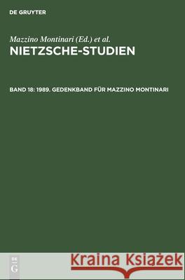1989. Gedenkband Für Mazzino Montinari Günter Abel, Werner Stegmaier, No Contributor, Wolfgang Müller-Lauter, Heinz Wenzel 9783112418673