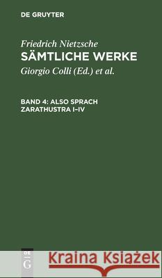 Also Sprach Zarathustra I-IV Friedrich Wilhelm Nietzsche, Giorgio Colli, Mazzino Montinari, No Contributor 9783112418796