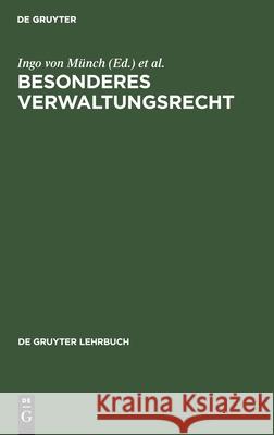 Besonderes Verwaltungsrecht Ingo Von Münch, Eberhard Schmidt-Aßmann, No Contributor 9783112418932 De Gruyter