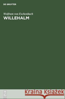 Willehalm Wolfram Von Eschenbach, Dieter Kartschoke 9783112419359
