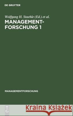 Managementforschung 1: [Thema: Selbstorganisation Und Systemische Führung] Wolfgang H Staehle, Jörg Sydow, No Contributor 9783112419533