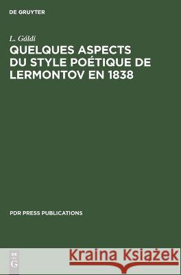 Quelques Aspects Du Style Poétique de Lermontov En 1838 L Gáldi 9783112420492