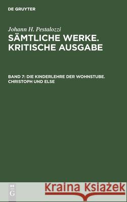 Die Kinderlehre der Wohnstube. Christoph und Else Emanuel Dejung, Walter Nigg, No Contributor 9783112421093 De Gruyter