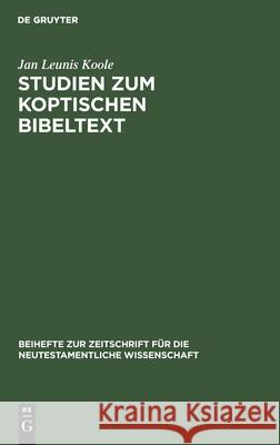 Studien zum koptischen Bibeltext Jan Leunis Koole 9783112421437 De Gruyter