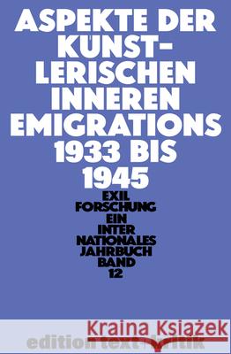 Aspekte Der Künstlerischen Inneren Emigration 1933-1945 Krohn, Claus-Dieter 9783112422731