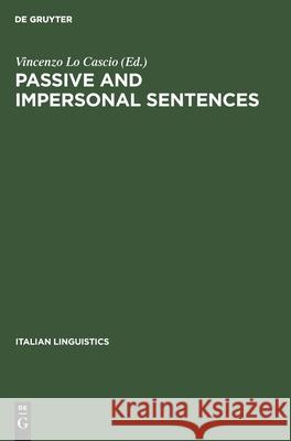 Passive and Impersonal Sentences: PDR Il-B, Vol. 1 Lo Cascio, Vincenzo 9783112423332 de Gruyter
