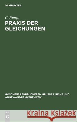 Praxis Der Gleichungen C Runge 9783112424339 De Gruyter