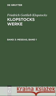 Messias, Band 1 Friedrich Gottlieb Klopstock, No Contributor 9783112425015 De Gruyter